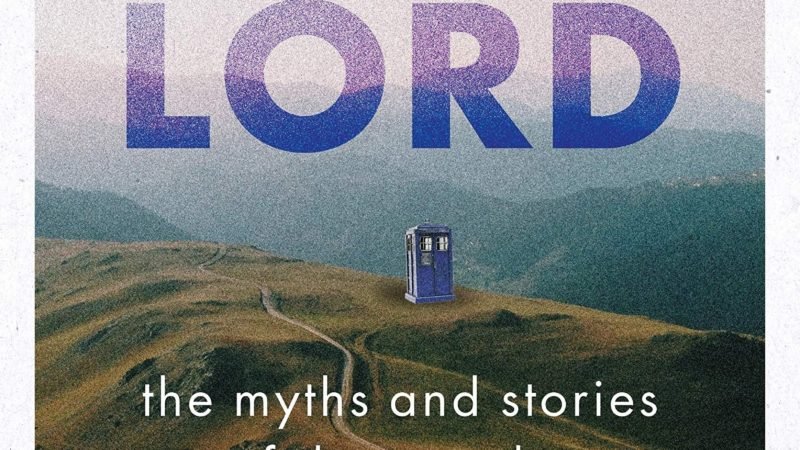 Reviewed: Once Upon A Time Lord – The Myths and Stories of Doctor Who