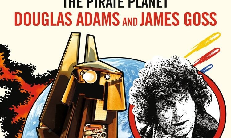 Reviewed: The Pirate Planet – Target Novelisation by Douglas Adams and James Goss