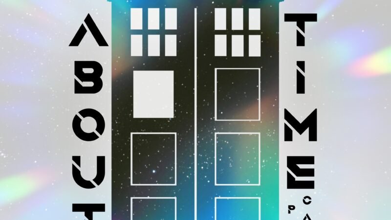 A New Podcast, About Time, Takes a Newbie on a Journey Through 21st Century Doctor Who
