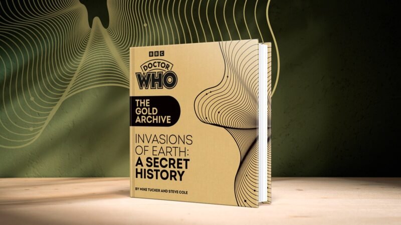 Doctor Who Book Out Now: The Gold Archive’s Invasions of Earth — A Secret History