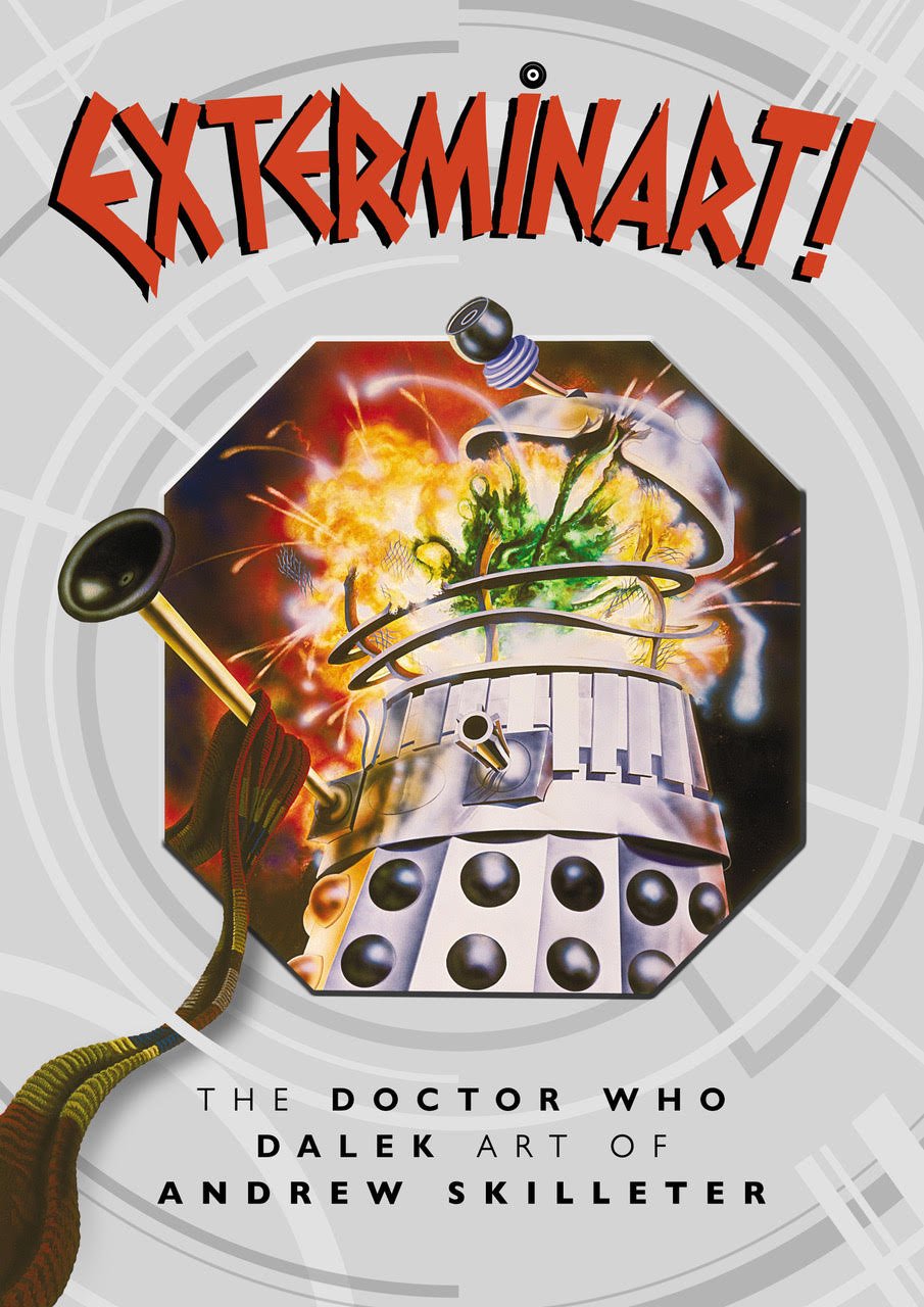 Coming Soon: An Updated Edition of Exterminart!, the Doctor Who Art of Andrew Skilleter